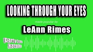 LeAnn Rimes - Looking Through Your Eyes (Karaoke Version)