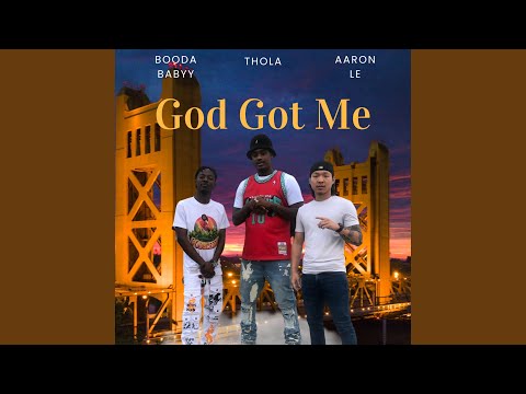God Got Me (feat. Thola & Aaron Le)