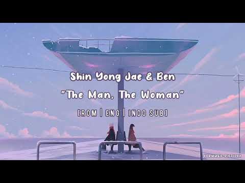 Shin Yong Jae (신용재) & Ben (벤) - The Man, The Woman (그 남자 그 여자) [ROM/ENG/INDO SUB]