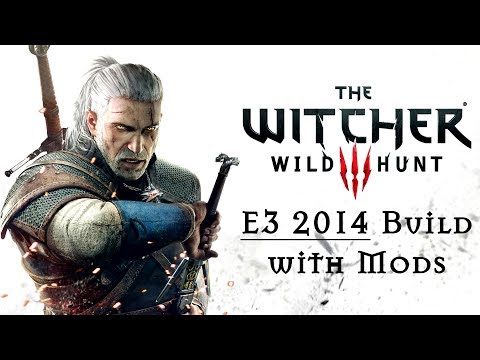 The Witcher 3: Wild Hunt — E3 2014 Build with Mods | E3 2014 Билд с Модами