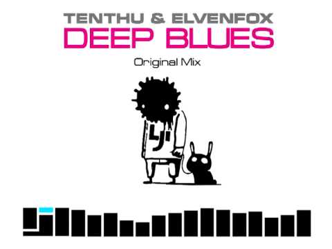 Tenthu & Elvenfox - Deep Blues (Original Mix)