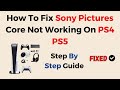 How To Fix Sony Pictures Core Not Working On PS4   PS5