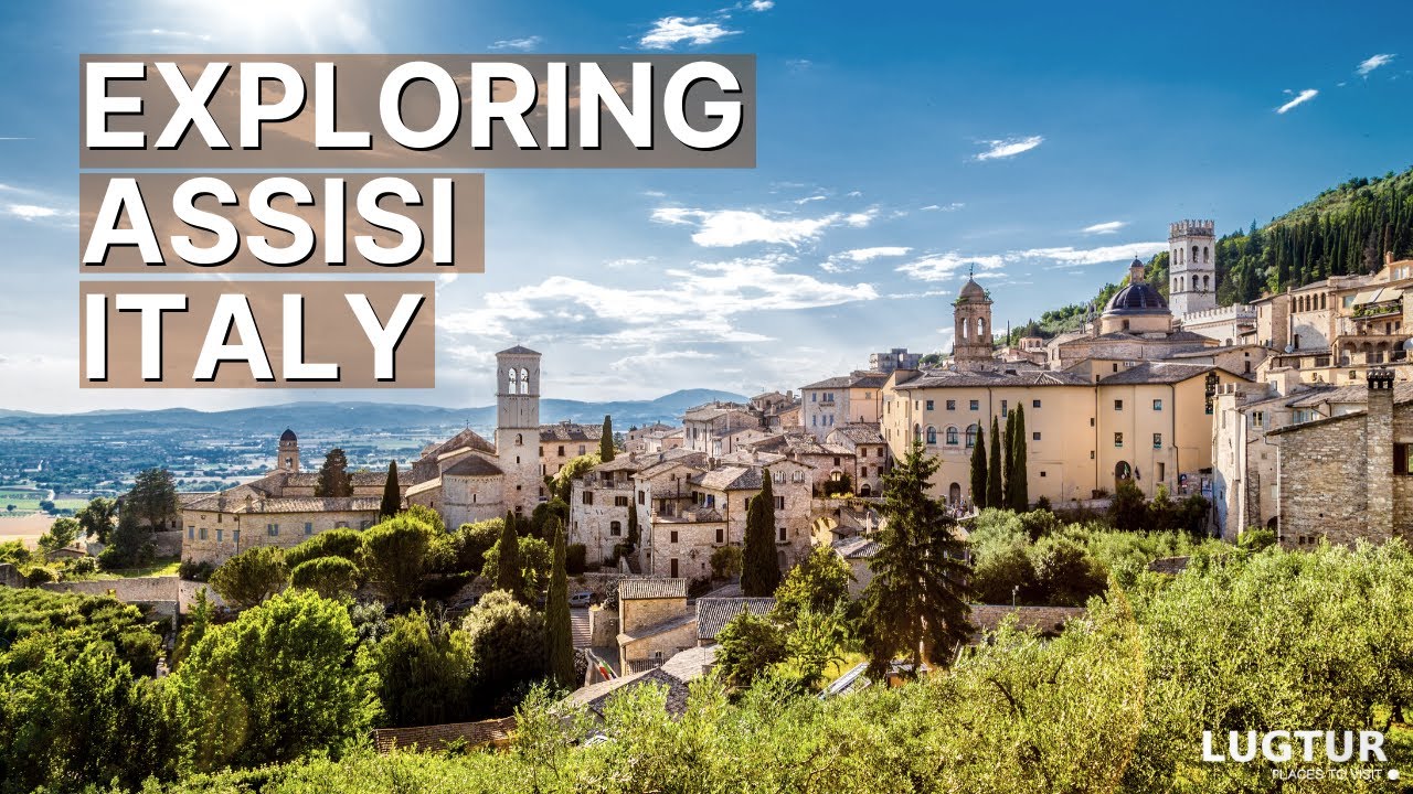 Assisi Italy - Must Visit Attractions & Best Things To Do