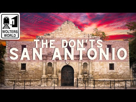 San Antonio: The Don'ts of Visiting San Antonio, Texas