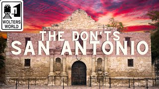 San Antonio: The Don'ts of Visiting San Antonio