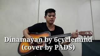 Dinamayan by 6cyclemind (cover by PADS)