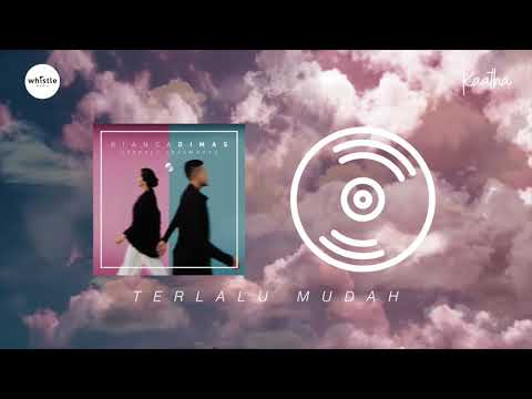 BIANCADIMAS - "TERLALU MUDAH" [Official Audio]