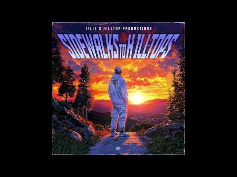 JFliz x Hilltop Productions - Sidewalks To Hilltops (2025) [Album]
