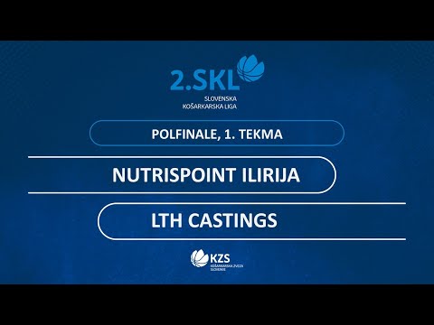 Nutrispoint Ilirija : LTH Castings - polfinale, 1. tekma - 2. SKL za moške - Sezona 2020/21