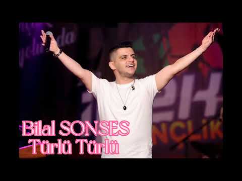 Bilal SONSES - Türlü Türlü
