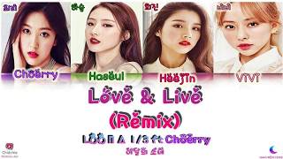 LOOΠΔ (이달의소녀1/3) - Love & Live remix (지금 더 좋아해) feat. Choerry (최리) [HAN/ROM/ENG] Lyrics (가사)