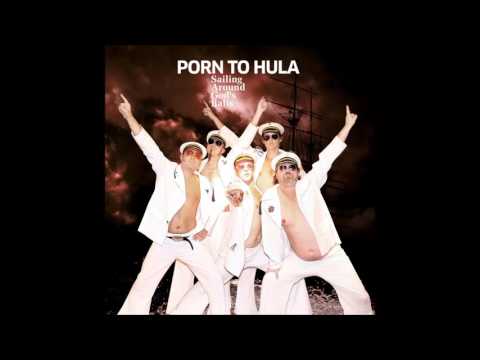 Porn to Hula - Hell Breaks Loose