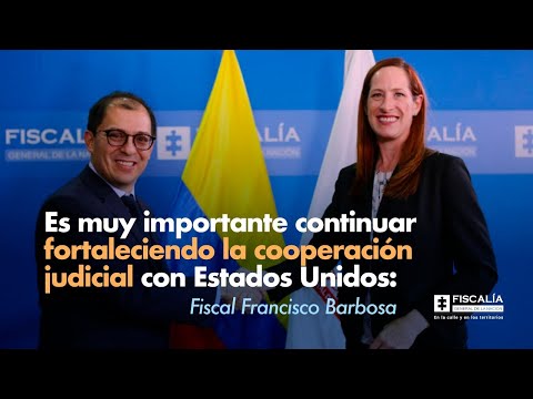 Fiscal Barbosa: Es muy importante continuar fortaleciendo la cooperación judicial con EE.UU.