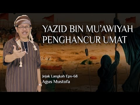Jejak Langkah eps. 68 - YAZID BIN MU’AWIYAH PENGHANCUR UMAT