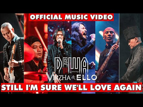 Dewa19 Feat Virzha & Ello - Still I'm Sure We'll Love Again (Bimo's Version) (Official Music Video)