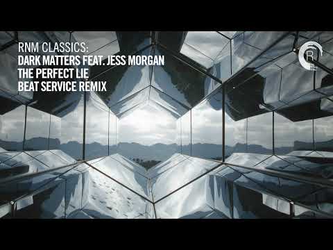 Dark Matters feat. Jess Morgan - The Perfect Lie (Beat Service Remix) [VOCAL TRANCE CLASSICS]