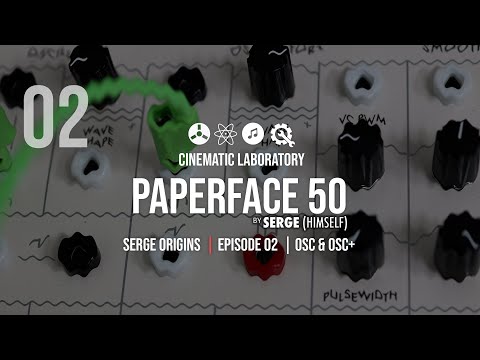 Paperface 50 | Serge Origins | Episode 02 | OSC and OSC+