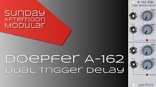 Video thumbnail for Doepfer A-162 Dual Trigger Delay Introduction by SundayAfternoonModular