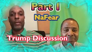 Mark B & NaFear Trump/America Discussion Pt 1