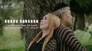 Download lagu GUBUG RANGGON_Erna Elshanda Ft Wa Koslet [Video Klip Original] mp3