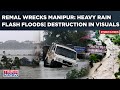 Remal Wrecks Manipur: Flash Floods, Rivers Over Danger Mark, Gusty Winds As Cyclone Hits North East