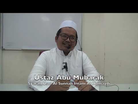 20190420 Ustaz Abu Mubarak : Syarah Usul Al Sunnah Imam Al Humaydi