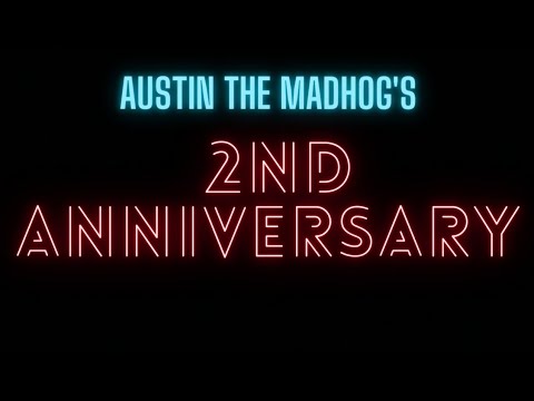 Austin The Madhog's 2nd Anniversary Tribute.