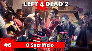 Left 4 Dead 2 - #6 O sacrifcio (ft. @VandoWalkthroughs ) | Gameplay PC em PT-BR