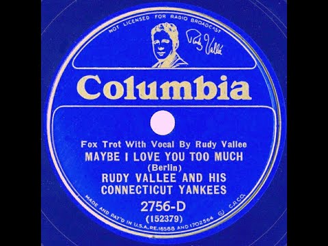 1933 HITS ARCHIVE: Maybe I Love You Too Much - Rudy Vallee