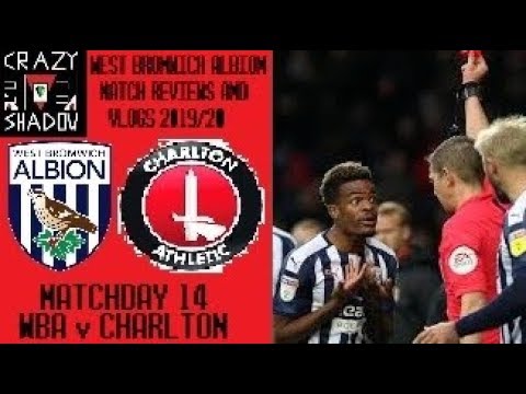West Bromwich Albion Match Reviews and Vlogs 2019 20   WBA v Charlton  You're Not Fit To Referee!