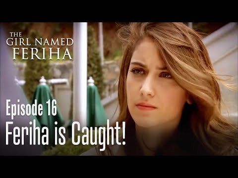 Feriha is caught! - The Girl Named Feriha Episode 16