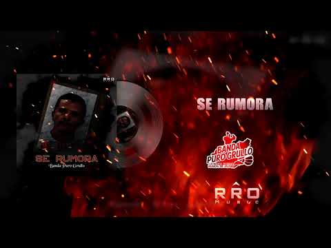 Banda Puro Grullo - Se Rumora