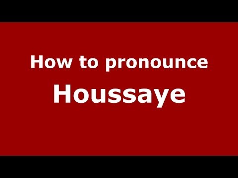 How to Pronounce Houssaye - PronounceNames.com