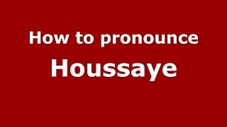 How to pronounce Houssaye