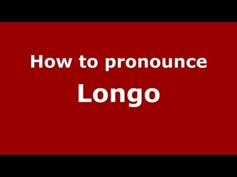 How to Pronounce Longo - PronounceNames.com