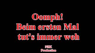Oomph! - Beim ersten Mal tut's immer weh(Lyrics)