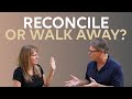 Reconciliation or Walk Away? - Answering Audience Questions