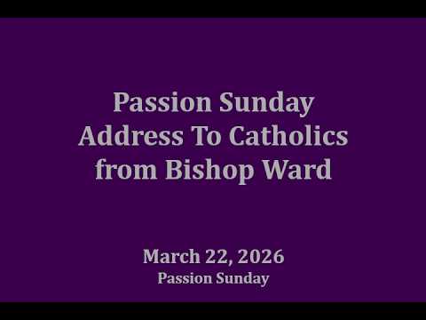 Passion Sunday Address To Catholics