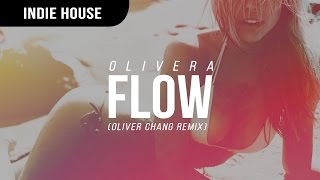 Olivera - Flow (Oliver Chang Remix)