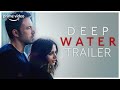 Deep Water Officiële Trailer