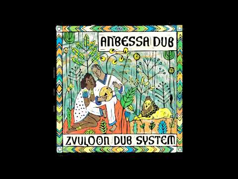 Zvuloon Dub System - Anbessa Dub *FULL ALBUM* *NEW 2014*
