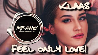 Download lagu Klaas & Mister Ruiz - Feel Only Love (Extended Mix) (Best Electro House) Mr Anzy mp3