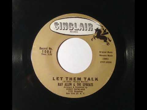 Ray Allen & The Upbeats - Let Them Talk ~ teen doo wop
