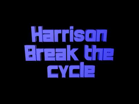 Harrison  - Break The Cycle Ft Barny Holmes