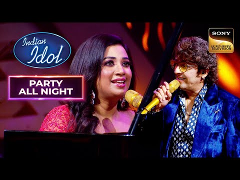 'Piyu Bole' पर Sonu Nigam & Shreya Ghosal की शानदार Duet | Indian Idol S14 | Party All Night