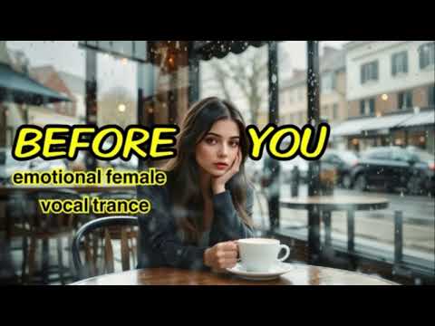 Before You (female vocal trance version)