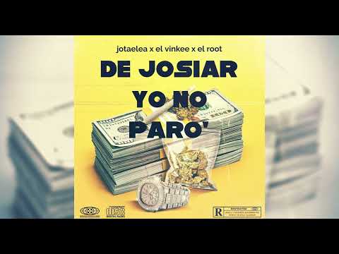 JOTAELEA X EL VINKEE X EL ROOT - DE JOSIAR YO NO PARO'  PROD.BLACKLIONMUSIC