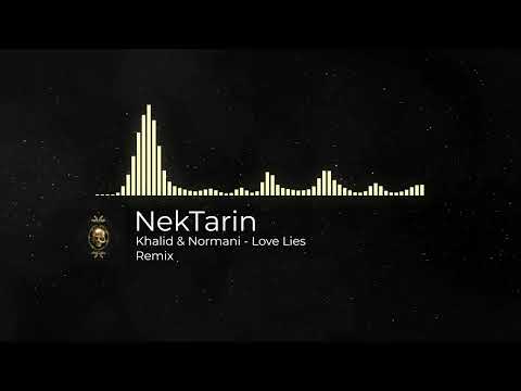 Khalid & Normani - Love Lies (NekTarin Remix)