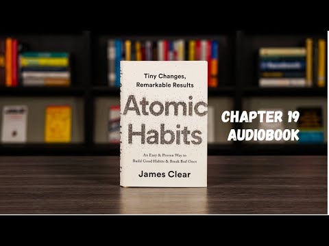 Atomic Habits Chapter 19 Audiobook