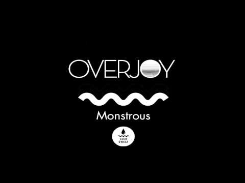Overjoy - Monstrous